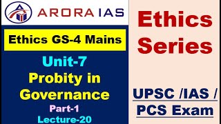 Ethics Unit7  Probity in Governance Part1 for UPSC IAS  PCS Exam  Arora IAS [upl. by Aliehs]