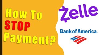 How to stop Zelle payment Bank Of America  Cancel Zelle Transaction [upl. by Devol]