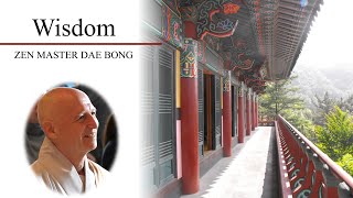 Wisdom  Zen Master Dae Bong  AUGUST 2024 [upl. by Ocir]