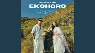 Ekohoro Maya feat Chhewang Lama [upl. by Anneuq]