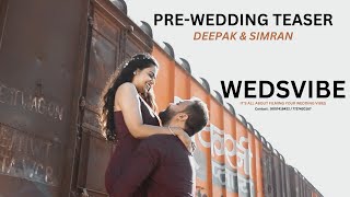 PREWEDDING TEASER  DEEPAK amp SIMRAN  AISAY KAISAY SONG  WEDSVIBE [upl. by Ennayoj781]