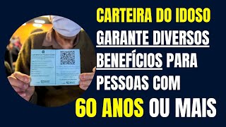 SIM A CARTEIRA DO IDOSO GARANTE DIVERSOS BENEFÍCIOS PARA PESSOAS COM 60 ANOS OU MAIS [upl. by Giverin]