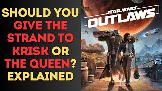 Should You Give the Strand to Krisk or the Queen in Star Wars Outlaws Explained [upl. by Baggott]