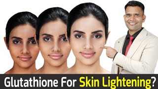 Skin Whitening Pills Glutathione For Skin Whitening  Dr Vivek Joshi [upl. by Norud]