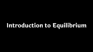 Introduction to Equilibrium [upl. by Limhaj]