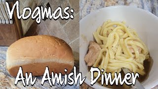 Vlogmas An Amish Dinner  Long but Fun Video [upl. by Edrahs]