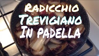 VIDEO RICETTA Radicchio rosso trevigiano in padella [upl. by Htebazil385]