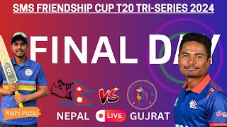 NEPAL VS GUJRAT TEAM FINAL MATCH  SMS FRIENDSHIP T20 SERIES  SMS FRIENDSHIP T20 TRI SERIES 2024 [upl. by Ches356]