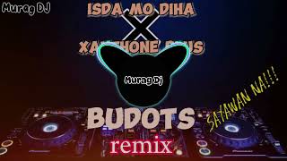 BEST ISDA MO DIHA × XANTHONE PLUS BUDOTS REMIXMurag DJ [upl. by Mcintyre]