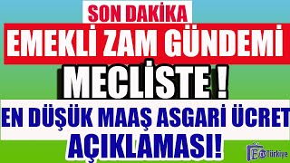 Son Dakika  Emekli Zam Gündemi Mecliste  En Düşük Maaş Asgari Ücret Açıklaması [upl. by Edmee]