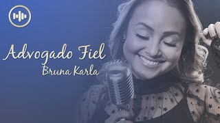 Bruna Karla  Advogado Fiel Com Letra  Gospel Hits [upl. by Eudocia]