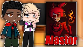 SpiderVerse React To Alastor  Hazbin Hotel  Gacha react [upl. by Ailemor]