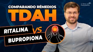 🧠 TDAH Qual o MELHOR remédio Bupropiona vs Ritalina [upl. by Wahkuna]