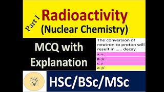 Radioactivity MCQ Part I  Nuclear Chemistry MCQ with explanation for BSc MSc NET GATE [upl. by Lleroj519]