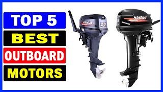 Top 5 Best Outboard Motor Of 2024 [upl. by Neehcas]