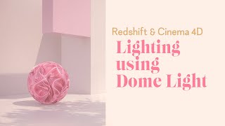 Redshift amp Cinema 4D Simple Lighting with Dome Light and HDRIs💖 [upl. by Godber500]