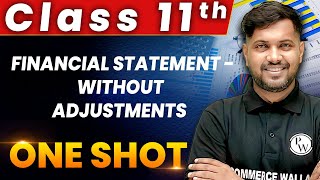 Financial Statements Without Adjustment  1 Shot  Everything Covered  Class 11th  Accountancy 🔥 [upl. by Anawek879]