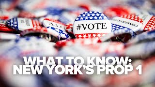 Whats New Yorks Prop 1 Heres what to know before going to the polls [upl. by Mercie]