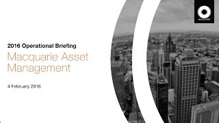 2016 Macquarie Group Operational Briefing Macquarie Asset Management [upl. by Nilde]