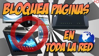 Tutorial  Bloquea Paginas WEB en TODA LA RED [upl. by Azne708]