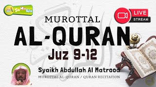 Juz 9  12  Syaikh Abdullah Al Matrood  Murattal Quran Recitation Beautiful [upl. by Pool495]