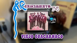 Viejo Guacarnaco  Renacimiento ‘74 1984 LP Stereo Ramex Records [upl. by Hanikas]