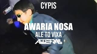 CYPIS  AWARIA NOSA ale to VIXA ABBERALL REMIX [upl. by Connors]