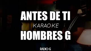 Antes de ti karaoke  Hombres G [upl. by Larianna348]