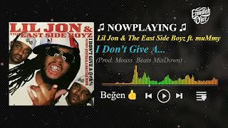 Lil Jon amp The East Side Boyz ft muMmy  I Dont Give A Prod Mouss Hard Trap Beat MixDown [upl. by Brittni]