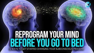 Reprogram Your Subconscious Mind Before You Sleep Every Night [upl. by Assirat]