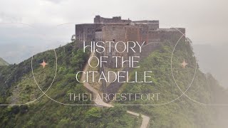 Unveiling Haitis Majestic Citadelle Laferrière A Journey Through History [upl. by Bill895]