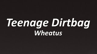 Wheatus  Teenage Dirtbag Lyrics [upl. by Anaz504]