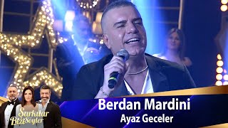 Berdan Mardini  Ayaz Geceler [upl. by Yaras]