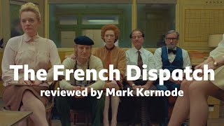 The French Dispatch reviewed by Mark Kermode [upl. by Emogene]