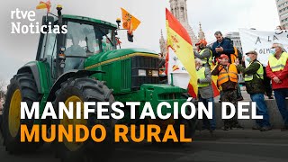 El MUNDO RURAL pide en una MANIFESTACIÓN HISTÓRICA medidas urgentes para su SUPERVIVENCIA  RTVE [upl. by Oirevlis]