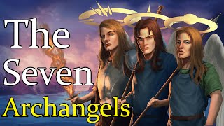 Who are the 7 Archangels amp What Do They Represent  Angelology [upl. by Arihat]