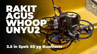 Rakit Agus Whoop 35 Inch Spek 6S  Belajar FPV [upl. by Doownel]