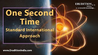 One Second Time  Longer amp Newer Definition Standard International  Caesium133 Atom Approach [upl. by Armillda685]