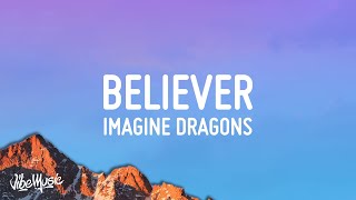 Imagine Dragons  Believer Lyrics [upl. by Carla]