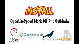 Install OpenLiteSpeed MariaDB PHPMyAdmin Debian 10 buster [upl. by Midian721]