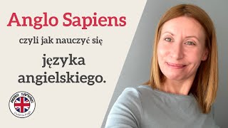 Anglo Sapiens  czyli jak nauczyć się języka angielskiego [upl. by Cleodal308]