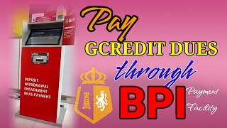 HOW to pay GCREDIT DUES in BPI Payment Facility 2023 Lhyn Tv09 [upl. by Yhtimit]