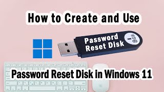 How to Create and Use a Password Reset Disk  Windows 11 [upl. by Nikaniki]