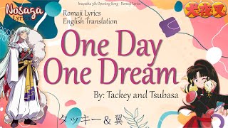 One Day One Dream  Tackey and Tsubasa  Inuyasha 5th Opening Song Romaji Lyrics amp English Trans [upl. by Anna-Diane317]