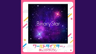 Binary Star [upl. by Akemal]