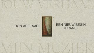 Ron Adelaar  Een Nieuw Begin Frans Neoclassical Piano  Solo Piano Music [upl. by Nnairrek]