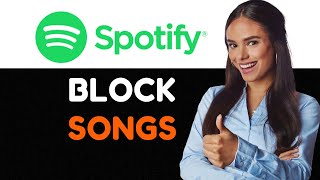 How To Block Songs On Spotify How To Stop Songs On Spotify On Playing [upl. by Mickie382]