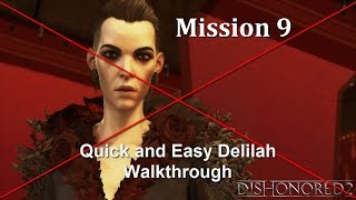 Dishonored 2  Quick and Easy Delilah Walkthrough [upl. by Arva]