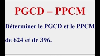 PGCD  PPCM  Décomposition en produit de facteurs premiers [upl. by Eiffe]