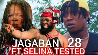 JAGABAN FT SELINA TESTED EPISODE 28 aboy demise [upl. by Mont]